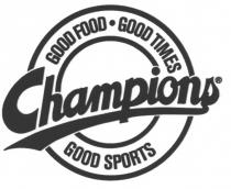 CHAMPIONS GOOD FOOD GOOD TIMES GOOD SPORTSSPORTS