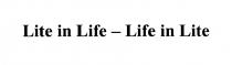 LITE IN LIFE - LIFE IN LITE