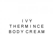 IVY THERMINCE IVY THERMINCE BODY CREAMCREAM