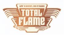 LIFE TOTAL FLAME LIFES SHORT DO IT HARDLIFE'S HARD