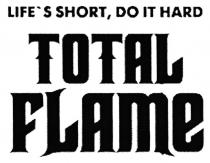 LIFE TOTAL FLAME LIFES SHORT DO IT HARDLIFE'S HARD