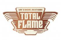 LIFE TOTAL FLAME LIFES SHORT DO IT HARDLIFE'S HARD