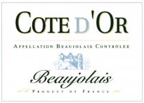 COTEDOR BEAUJOLAIS OR COTE DOR APPELLATION BEAUJOLAIS CONTROLEE PRODUCT OF FRANCED'OR FRANCE