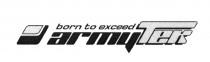 ARMYTEK ARMY ARMY TEK ARMYTEK BORN TO EXCEEDEXCEED