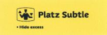 PLATZ SUBTLE HIDE EXCESSEXCESS