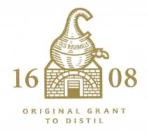 BUSHMILLS 1608 OLD BUSHMILLS ORIGINAL GRANT TO DISTILDISTIL