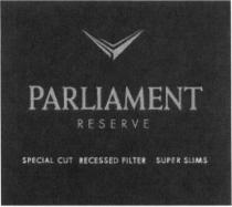 PARLIAMENT PARLIAMENT RESERVE SPECIAL CUT RECESSED SUPER SLIMSSLIMS