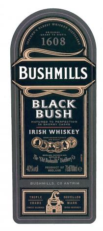 OLDBUSHMILLS BUSHMILLS BLACKBUSH BUSH ANTRIM OLD BUSHMILLS ANTRIM BLACK BUSH MATURED TO PERFECTION IN SHERRY CASKS IRISH WHISKEY AWARD WINNING FLAVOUR AND QUALITY IRELANDS OLDEST WHISKEY ORIGINAL GRANT TO DISTILIRELAND'S DISTIL