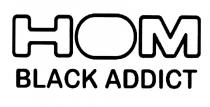 HOM НОМ HOM BLACK ADDICTADDICT