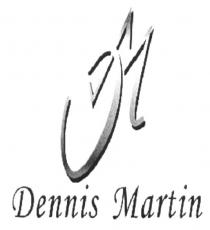 DENNISMARTIN DENNIS MARTIN DM DENNIS MARTIN