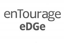 ENTOURAGE TOURAGE EDGE DG TOURAGE ENTOURAGE EDGE