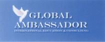 GLOBAL AMBASSADOR INTERNATIONAL EDUCATION & CONSULTINGCONSULTING