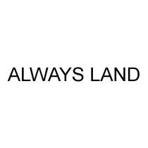 ALWAYS LANDLAND