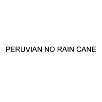 PERUVIAN PERUVIAN NO RAIN CANECANE