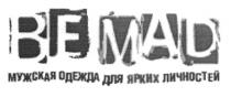 BEMAD BE MAD МУЖСКАЯ ОДЕЖДА ДЛЯ ЯРКИХ ЛИЧНОСТЕЙ