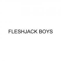 FLESHJACK FLESHJACK BOYSBOYS