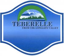 TEBERELLE TEBERELLE FROM THE LONGLIFE VALLEYVALLEY