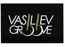 VASILIEV GROOVEGROOVE