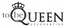 TO BE QUEEN ACCESSORIESACCESSORIES