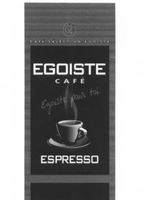 CSE EGOISTE CSE EGOISTE CAFE SELECTION EGOISTE POUR TOI ESPRESSOESPRESSO