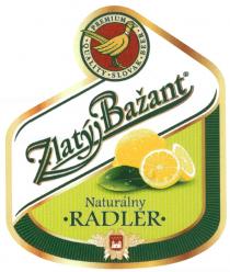 ZLATY BAZANT NATURALNY RADLER ZLATY BAZANT NATURALNY RADLER PREMIUM BEER SLOVAK QUALITYQUALITY