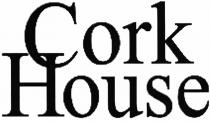 CORK CORK HOUSEHOUSE
