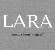 LARA LARA THINK ABOUT YOURSELFYOURSELF