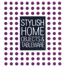 STYLISH HOME OBJECTS & TABLEWARETABLEWARE