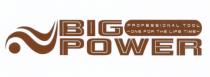 BIG POWER ONE FOR THE LIFE TIME PROFESSIONAL TOOLTOOL