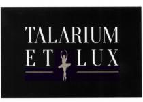 TALARIUM ETLUX ETILUX ETOLUX TALARIUM ET LUXLUX