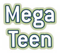 MEGATEEN TEEN MEGA TEEN