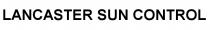 LANCASTER SUNCONTROL LANCASTER SUN CONTROLCONTROL