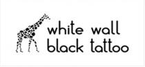 WHITE WALL BLACK TATTOOTATTOO