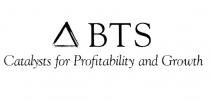 BTS CATALYSTS FOR PROFITABILITY AND GROWTHGROWTH