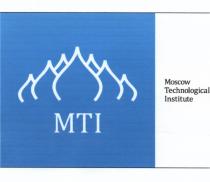 MTI MTI MOSCOW TECHNOLOGICAL INSTITUTEINSTITUTE