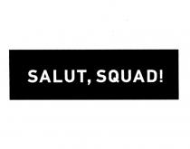 SALUT SQUADSQUAD