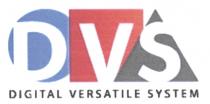 DVS DIGITAL VERSATILE SYSTEMSYSTEM