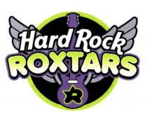 ROXTARS ROCKSTARS ROXTARS HARD ROCKROCK