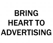 BRING HEART TO ADVERTISINGADVERTISING