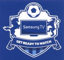 SAMSUNG SAMSUNGTV SAMSUNG TV GET READY TO WATCHWATCH