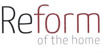 REFORM RE FORM REFORM OF THE HOMEHOME