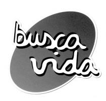 BUSCAVIDA BUSCA BUSCA VIDAVIDA