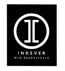 INDEVER INDEVOR ENDEAVOUR INDEVER WIN BEAUTIFULLYBEAUTIFULLY