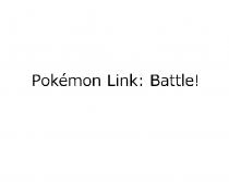 POKEMON POKEMON LINK BATTLEBATTLE