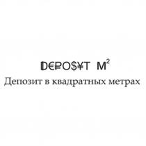 DEPOSYT М2 DEPOSYT M2 ДЕПОЗИТ В КВАДРАТНЫХ МЕТРАХМЕТРАХ