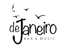 DEJANEIRO JANEIRO DE JANEIRO BAR & MUSICMUSIC