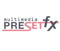 PRESETFX PREFX PRESET SETFX PRE SET FX PRESETFX MULTIMEDIAMULTIMEDIA