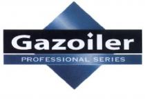 GAZOILER GAZOILER PROFESSIONAL SERIESSERIES