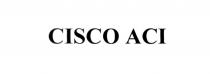 CISCOACI CISCO ACI CISCO ACI