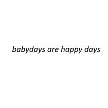 BABYDAYS BABYDAYS ARE HAPPY DAYSDAYS